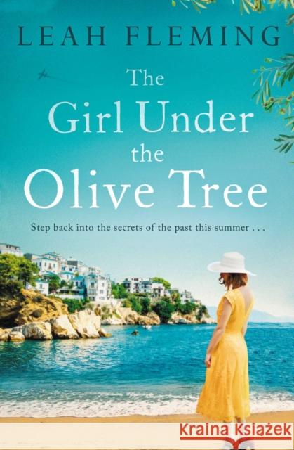 The Girl Under the Olive Tree Fleming, Leah 9781471178580 Simon & Schuster Ltd