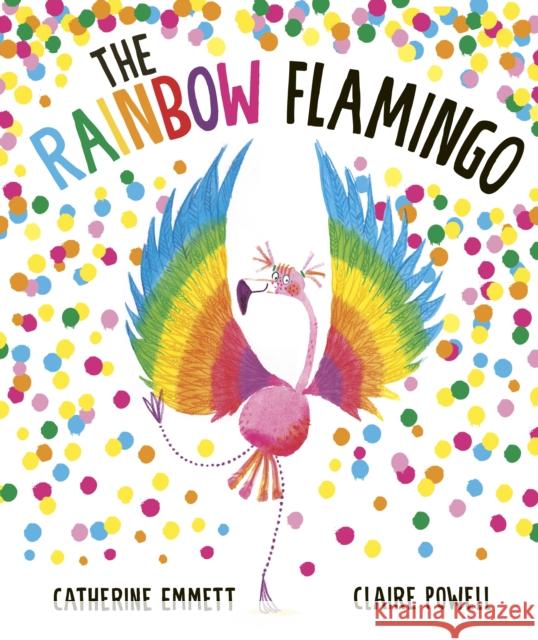 Rainbow Flamingo Catherine Emmett 9781471181726