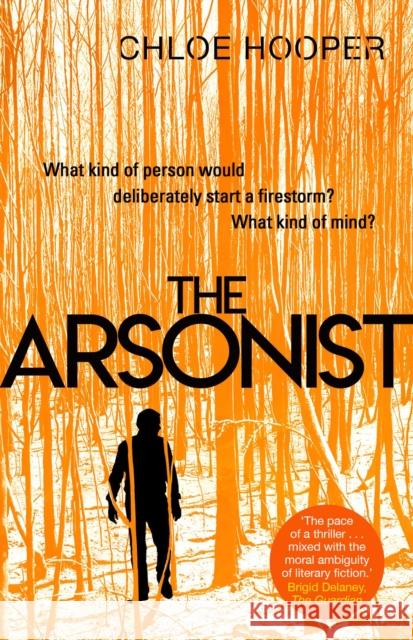 The Arsonist Chloe Hooper 9781471182235