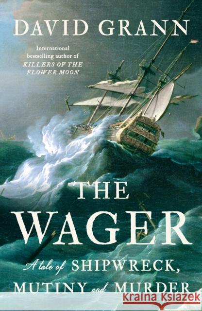 The Wager David Grann 9781471183676