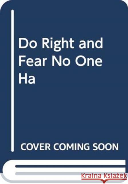 Do Right and Fear No One LESLIE THOMAS QC 9781471184802