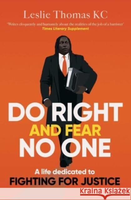 Do Right and Fear No One Leslie Thomas QC 9781471184833