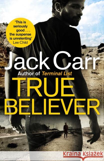 True Believer: James Reece 2 Jack Carr 9781471185229 Simon & Schuster Ltd
