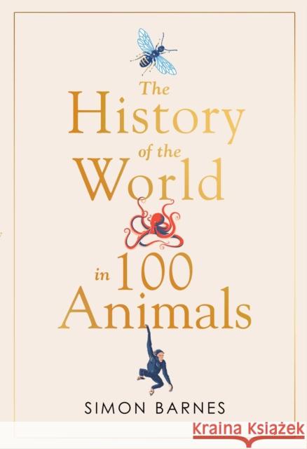 History of the World in 100 Animals Simon Barnes 9781471186325 Simon & Schuster Ltd