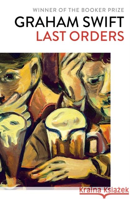 Last Orders Graham Swift   9781471187292 Simon & Schuster Ltd