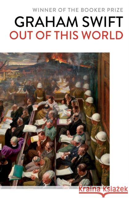 Out Of This World Graham Swift   9781471187476 Simon & Schuster Ltd