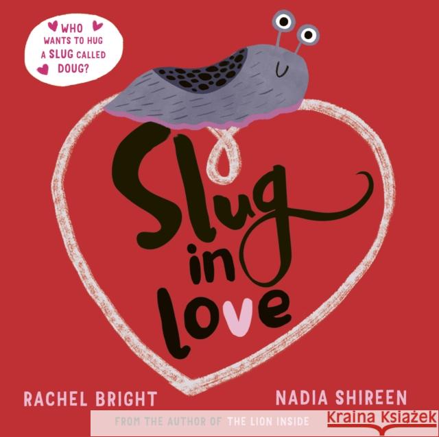 Slug in Love: a funny, adorable hug of a book Rachel Bright 9781471188619 Simon & Schuster Ltd