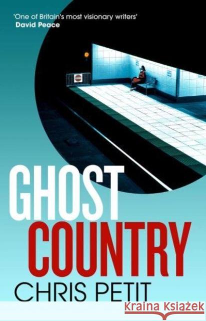 Ghost Country Chris Petit 9781471188794