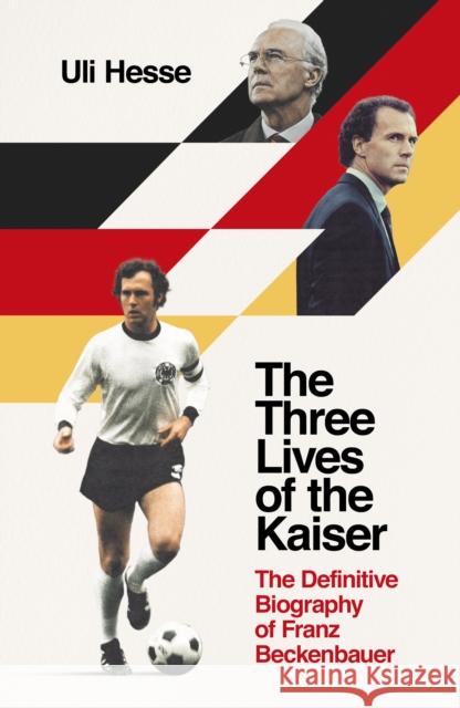 The Three Lives of the Kaiser Uli Hesse 9781471189104 Simon & Schuster Ltd