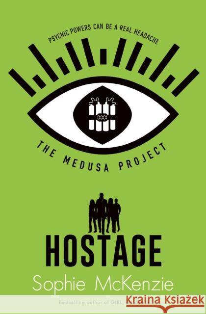 The Medusa Project: The Hostage Sophie McKenzie 9781471189777 Simon & Schuster Ltd