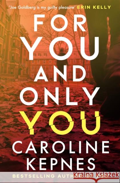 For You And Only You Caroline Kepnes 9781471191961