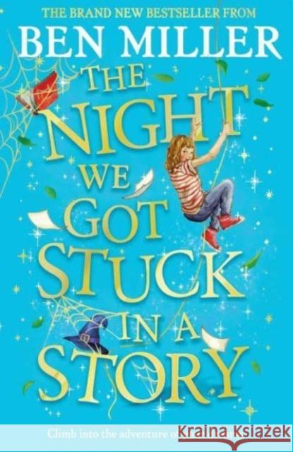The Night We Got Stuck in a Story: From the author of smash-hit The Day I Fell Into a Fairytale Ben Miller 9781471192500 Simon & Schuster Ltd