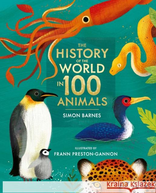 The History of the World in 100 Animals - Illustrated Edition Simon Barnes 9781471194719 Simon & Schuster Ltd