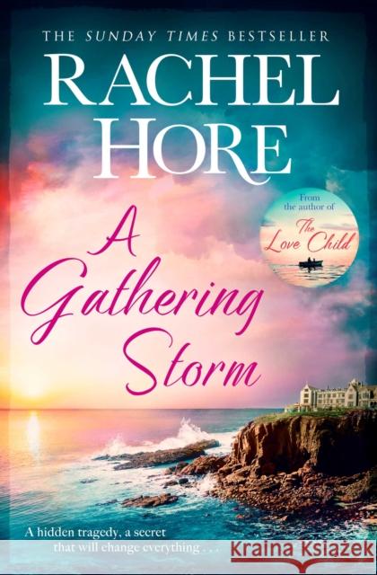 A Gathering Storm: A gripping story of all-consuming love from the million-copy bestselling author of The Hidden Years Rachel Hore 9781471195693 Simon & Schuster Ltd