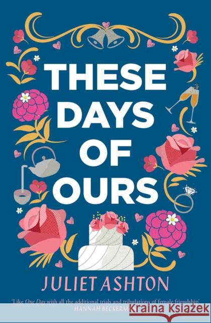 These Days of Ours Juliet Ashton 9781471195754