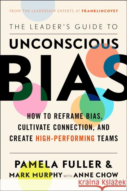 The Leader's Guide to Unconscious Bias Anne Chow 9781471195907