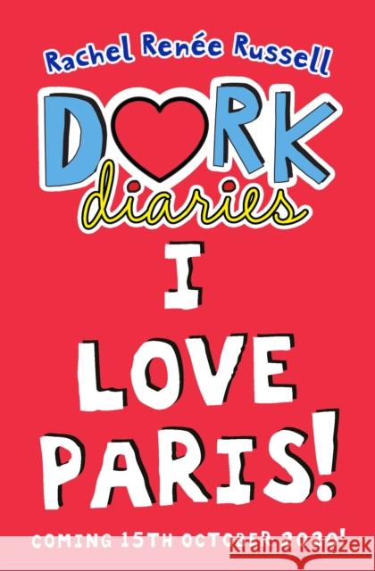 Dork Diaries: I Love Paris!: Jokes, drama and BFFs in the global hit series Rachel Renee Russell 9781471196867 Simon & Schuster Ltd