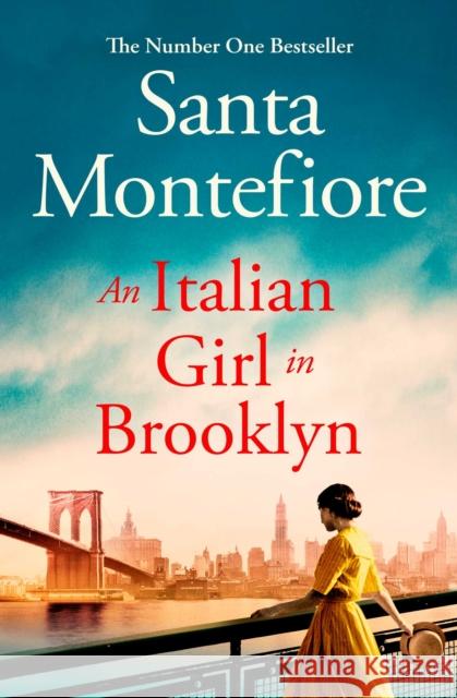 An Italian Girl in Brooklyn: A spellbinding story of buried secrets and new beginnings SANTA MONTEFIORE 9781471197079