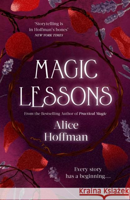 Magic Lessons: A Prequel to Practical Magic Alice Hoffman 9781471197192 Simon & Schuster Ltd