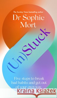 (Un)Stuck Dr Sophie Mort 9781471197543