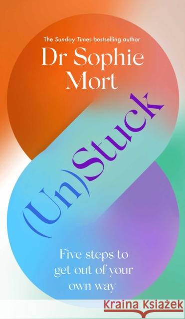 (Un)Stuck Dr Sophie Mort 9781471197543 Simon & Schuster Ltd