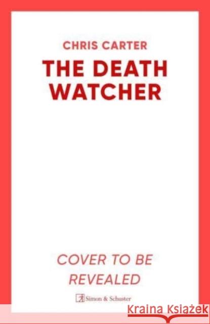 The Death Watcher Chris Carter 9781471197611