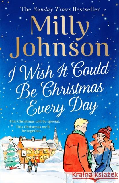 I Wish It Could Be Christmas Every Day Milly Johnson 9781471198656