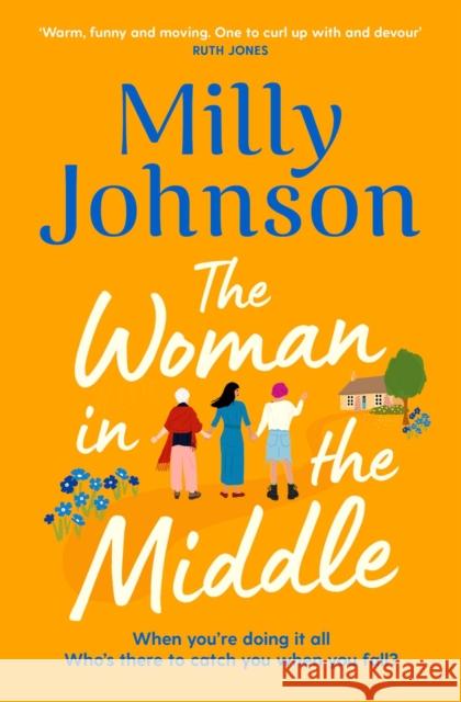 The Woman in the Middle: the perfect escapist read from the much-loved Sunday Times bestseller MILLY  JOHNSON 9781471199028