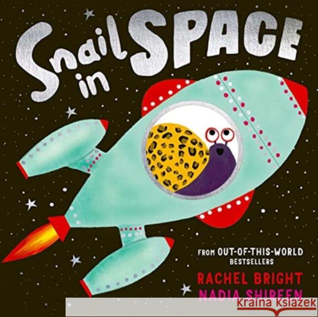 Snail in Space Rachel Bright 9781471199462 Simon & Schuster Ltd