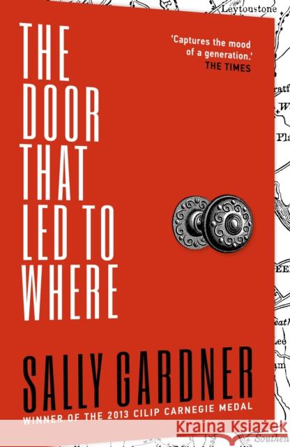 The Door That Led to Where Gardner, Sally 9781471401114 Hot Key Books