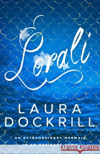 Lorali Laura Dockrill 9781471404221 Hot Key Books