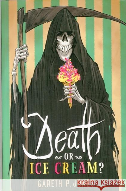 Death or Ice Cream? Gareth Jones 9781471404283 Hot Key Books