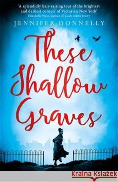 These Shallow Graves Jennifer Donnelly 9781471405174