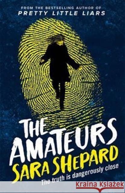 The Amateurs Sara Shepard   9781471405266 Hot Key Books