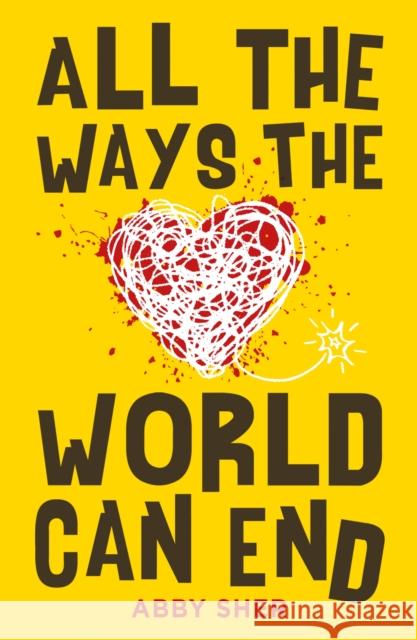 All the Ways the World Can End  Sher, Abby 9781471406546