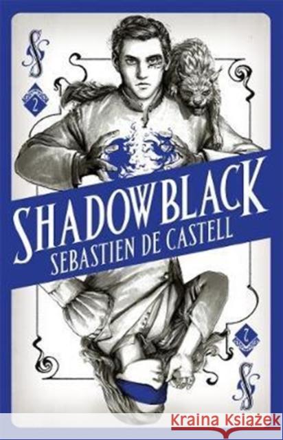 Spellslinger 2: Shadowblack: Book Two in the page-turning new fantasy series Castell, Sebastien de 9781471406676