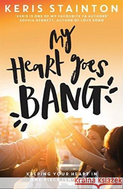 My Heart Goes Bang Keris Stainton 9781471406829 Hot Key Books