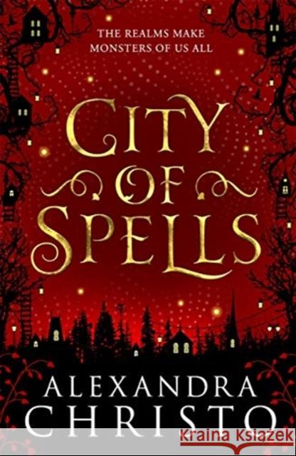 City of Spells (sequel to Into the Crooked Place) Alexandra Christo 9781471408434