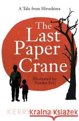 The Last Paper Crane Kerry Drewery 9781471408472