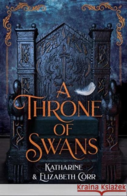 A Throne of Swans Elizabeth Corr 9781471408755 Hot Key Books