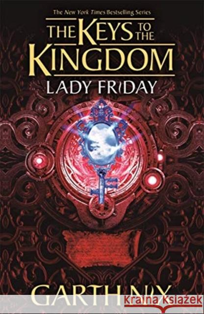 Lady Friday: The Keys to the Kingdom 5 Garth Nix 9781471410239