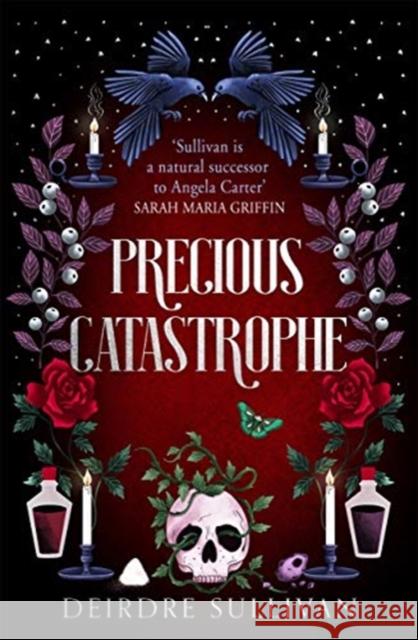 Precious Catastrophe (Perfectly Preventable Deaths 2) Deirdre Sullivan 9781471410680