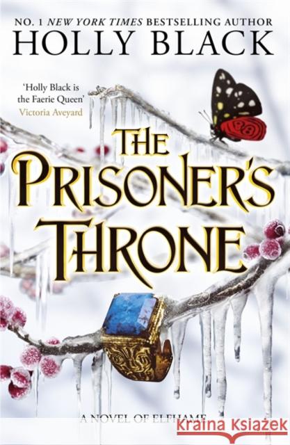The Prisoner's Throne: A Novel of Elfhame, from the author of The Folk of the Air series Holly Black 9781471411441