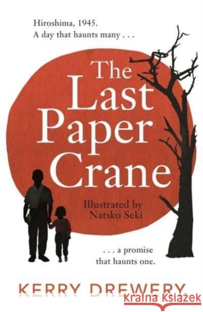 The Last Paper Crane Kerry Drewery 9781471413537