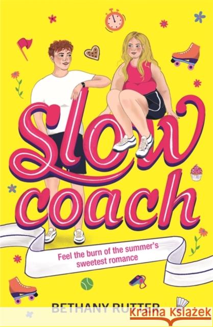 Slowcoach: A feel-good teen summer romance Bethany Rutter 9781471414060 Hot Key Books