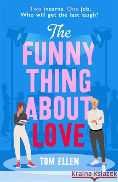 The Funny Thing About Love Tom Ellen 9781471414992 Hot Key Books