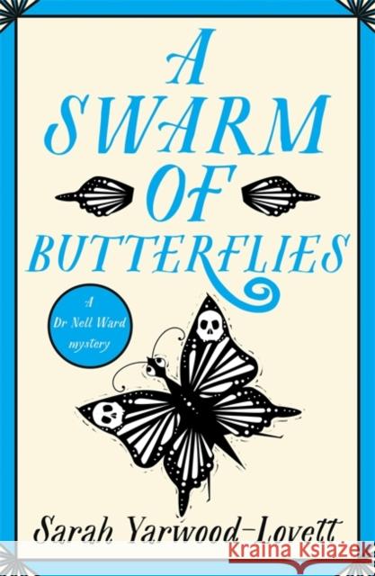 A Swarm of Butterflies: A page turning British cozy murder mystery to keep you guessing Sarah Yarwood-Lovett 9781471416422