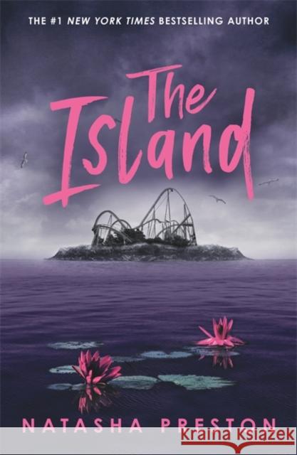 The Island Natasha Preston 9781471417986 Hot Key Books