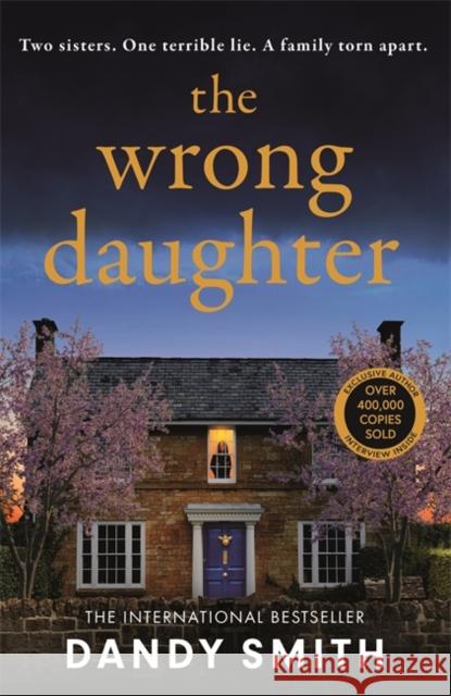 The Wrong Daughter: The absolutely unputdownable psychological thriller with a jaw-dropping twist by Dandy Smith for 2025! Dandy Smith 9781471418402
