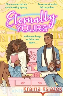 Eternally Yours Hussain, Anika 9781471421013 Hot Key Books
